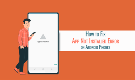 How to Fix the App Not Installed Error on Android Phones