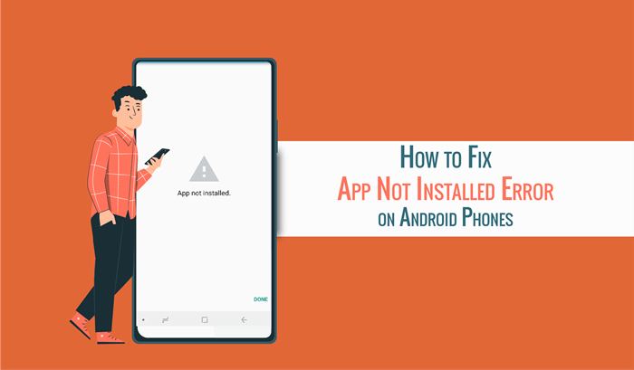 How to Fix the App Not Installed Error on Android Phones (2023)