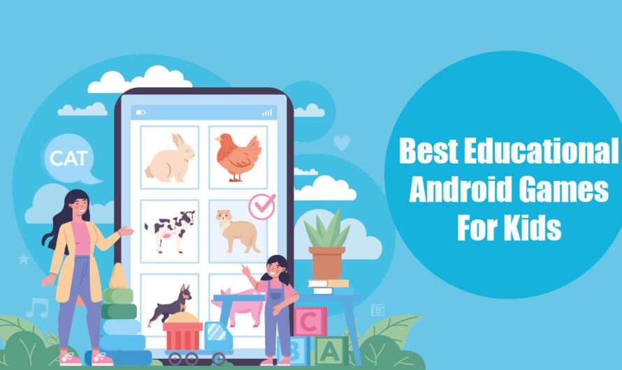 10 Best Educational Android Games For Kids in 2022