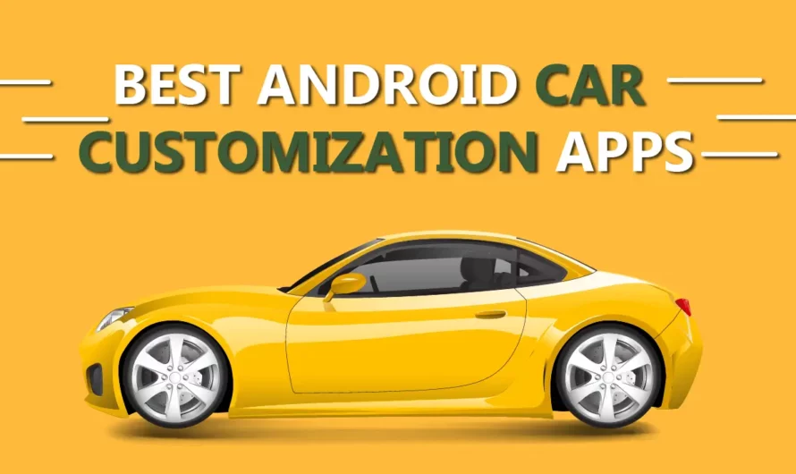 10 Best Car Customization Apps For Android In 2022