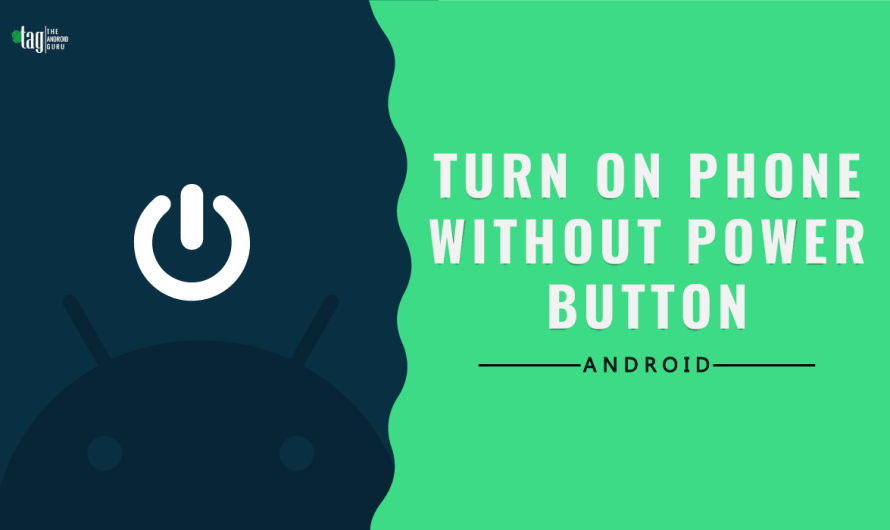 3 Best Ways To Turn On Phone Without Power Button